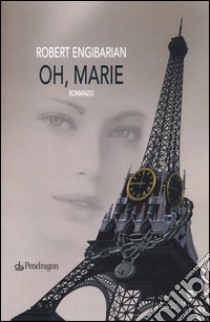 Oh, Marie! libro di Engibarian Robert