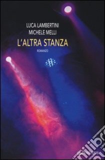 L'altra stanza libro di Lambertini Luca; Melli Michele