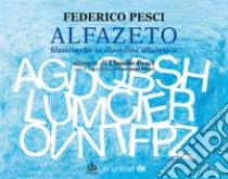 Alfazeto. Ediz. a colori libro di Pesci Federico