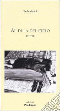 Al di là del cielo libro di Mattioli Paola