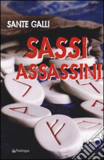 Sassi assassini libro di Galli Sante