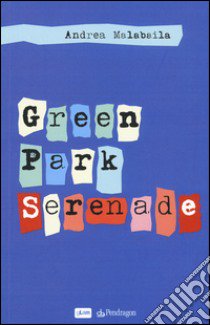 Green Park Serenade libro di Malabaila Andrea