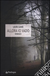 Allora io vado libro di Gambi Laura