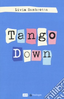 Tango down libro di Sambrotta Livia