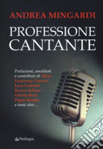 Professione cantante libro di Mingardi Andrea