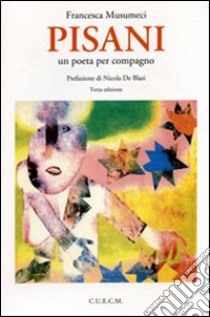 Pisani. Un poeta per compagno libro di Musumeci Francesca