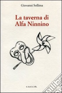 La taverna di Alfa Ninnino libro di Sollima Giovanni