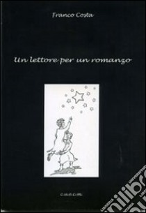 Un lettore per un romanzo libro di Costa Franco