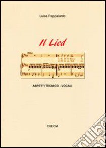 Il lied. Aspetti tecnico-vocali libro di Pappalardo Luisa