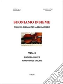 Suoniamo insieme. Raccolta di brani per la scuola media (4) libro di Pappalardo Gemma M. - Almirante Giuseppe P.