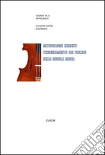 Metodologie inerenti l'insegnamento del violino nella scuola media libro di Almirante Giuseppe P.; Pappalardo Gemma M.