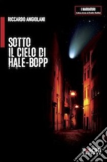 Sotto il cielo di Hale-Bopp libro di Angiolani Riccardo