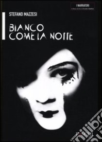 Bianco come la notte libro di Mazzesi Stefano