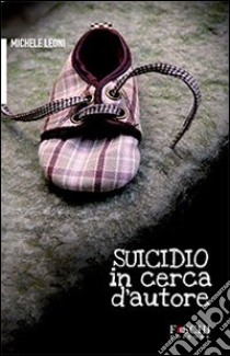 Suicidio in cerca d'autore libro di Leoni Michele