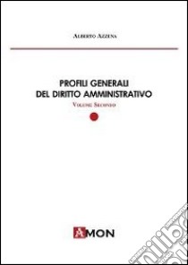 Profili generali del diritto amministrativo. Vol. 2 libro di Azzena Alberto