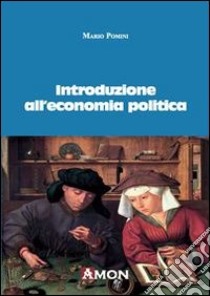 Introduzione all'economia politica libro di Pomini Mario