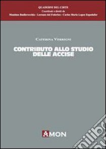 Contributi allo studio delle accise libro di Verrigni Caterina