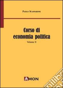 Corso di economia politica. Vol. 2 libro di Scapparone Paolo