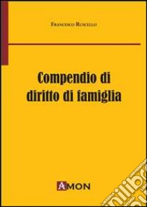 Compendio di diritto di famiglia libro di Ruscello Francesco