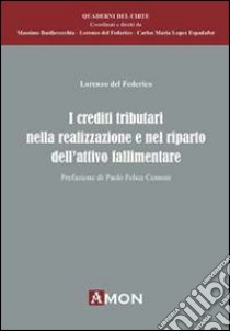 Crediti tributari nella realizzazione e nel riparto dell'attivo fallimentare libro di Del Federico Lorenzo