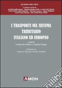 I trasporti nel sistema tributario italiano ed europeo libro di Verrigni Caterina; Del Federico Lorenzo