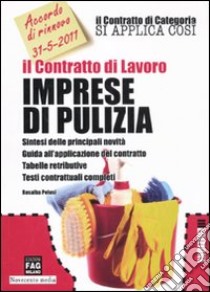 Il contratto di lavoro. Imprese di pulizia libro di Pelusi Rosalba