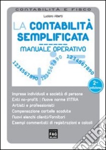 La contabilità semplificata. Manuale operativo libro di Alberti Luciano