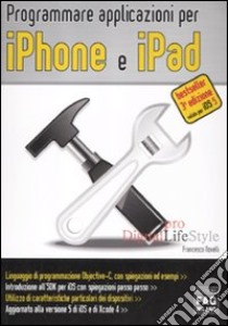 Programmare applicazioni per iPhone e iPad libro di Novelli Francesco