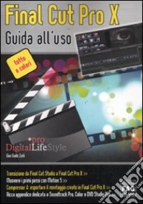 Final Cut Pro X. Guida all'uso libro di Zurli G. Guido