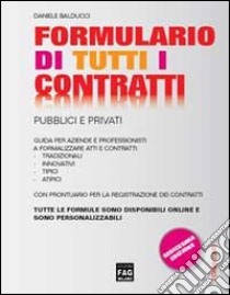 Formulario di tutti i contratti. Pubblici e privati libro di Balducci Daniele