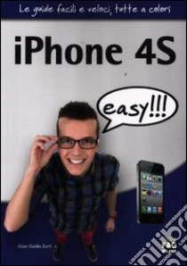 IPhone 4S easy!!! libro di Zurli G. Guido