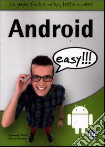 Android easy!!! libro di Cisotti Emanuele; Giannino Marco