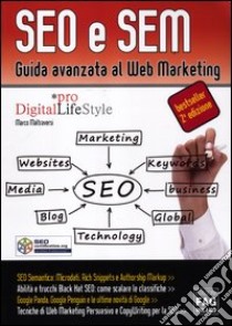 SEO e SEM. Guida avanzata al Web marketing libro di Maltraversi Marco