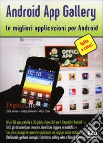 Android App gallery. Le migliori applicazioni per Android libro di Avesani Elena - Bonanomi Gianluigi - Zonin Renzo