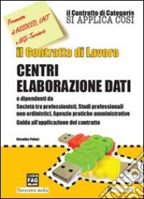 Il contratto di lavoro. Centri elaborazione dati libro di Pelusi Rosalba