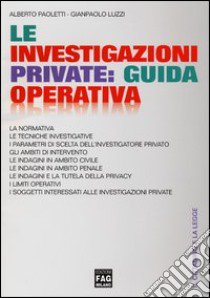 Le investigazioni private: guida operativa libro di Paoletti Alberto; Luzzi Gianpaolo