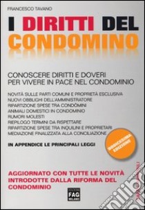 I diritti del condomino. Conoscere diritti e doveri per vivere in pace nel condominio libro di Tavano Francesco