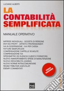 La contabilità semplificata. Manuale operativo libro di Alberti Luciano