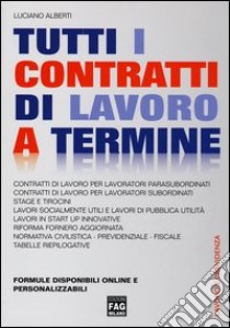 Tutti i contratti di lavoro a termine libro di Alberti Luciano