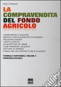 La compravendita del fondo agricolo libro di Tonalini Paolo