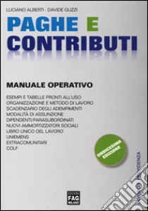 Paghe e contributi. Manuale operativo libro di Alberti Luciano; Guzzi Davide