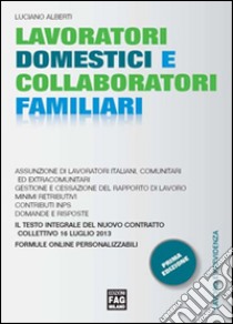 Lavoratori domestici e collaboratori familiari libro di Alberti Luciano