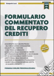 Formulario commentato del recupero crediti libro di Luzzi Gianpaolo