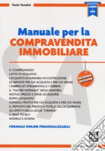 Manuale per la compravendita immobiliare. Con Contenuto digitale (fornito elettronicamente) libro di Tonalini Paolo