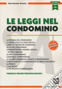 Le leggi nel condominio. Con Contenuto digitale per download e accesso on line libro di Tortorici Gian Vincenzo