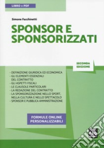 Sponsor e sponsorizzati. Con aggiornamento online libro di Facchinetti Simone
