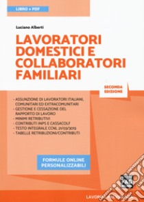 Lavoratori domestici e collaboratori familiari. Con ebook. Con espansione online libro di Alberti Luciano