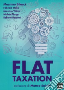 Flat taxation libro di Bitonci Massimo; Stella Fabrizio; Villani Maurizio