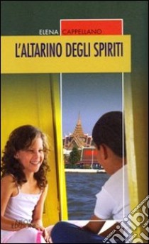 L'altarino degli spiriti libro di Cappellano Elena