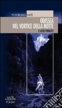 Odissea nel vortice della notte e altri poemetti libro di Postremo vate